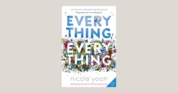 Everything, Everything by Nicola Yoon